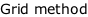 Grid method